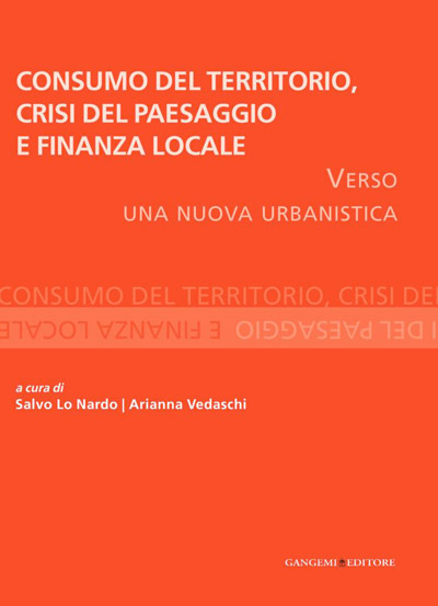 Consumo del territorio, crisi del paesaggio e finanza locale